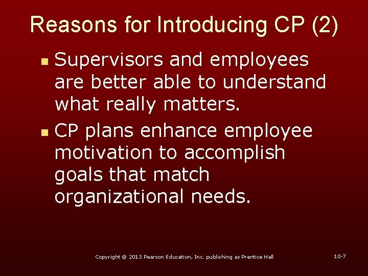 Reasons for Introducing CP (2) Supervisors and employees are better able to understand what