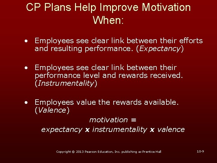 CP Plans Help Improve Motivation When: • Employees see clear link between their efforts
