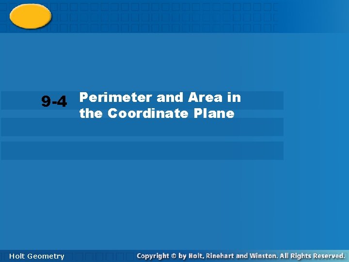 9 -4 Perimeter and Area in the Coordinate Plane Holt Geometry 