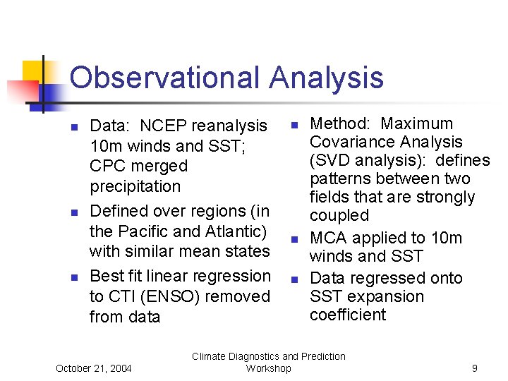 Observational Analysis n n n Data: NCEP reanalysis 10 m winds and SST; CPC