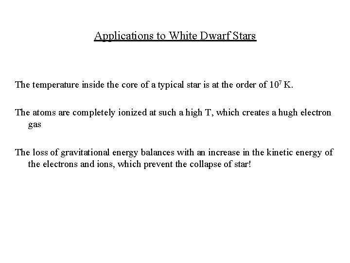 Applications to White Dwarf Stars The temperature inside the core of a typical star