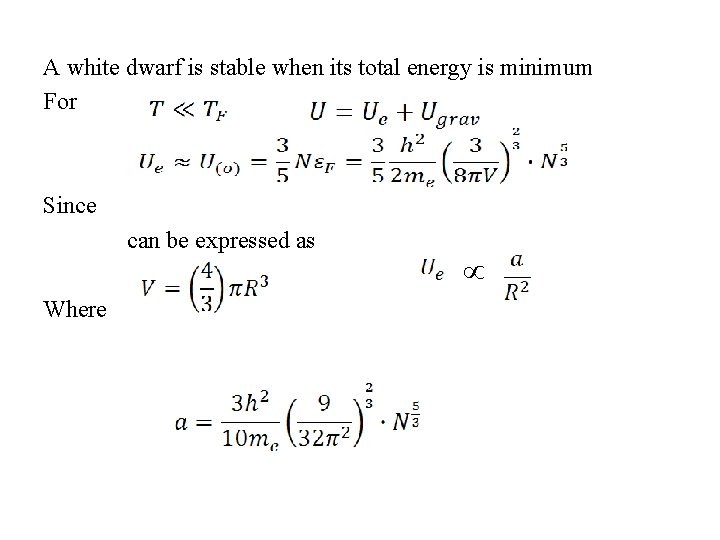 A white dwarf is stable when its total energy is minimum For Since can