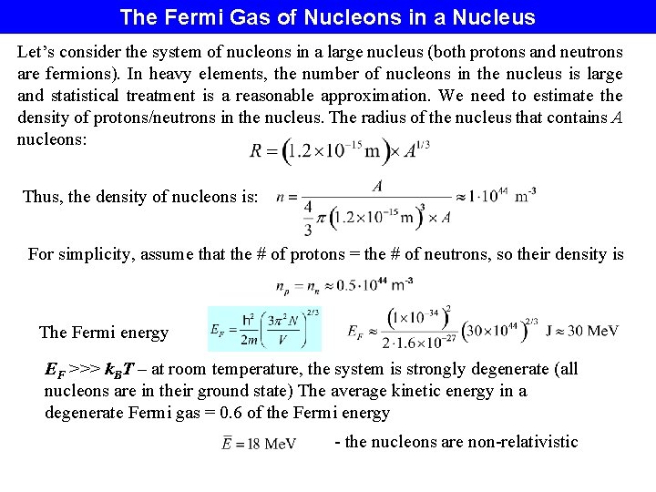 The Fermi Gas of Nucleons in a Nucleus Let’s consider the system of nucleons