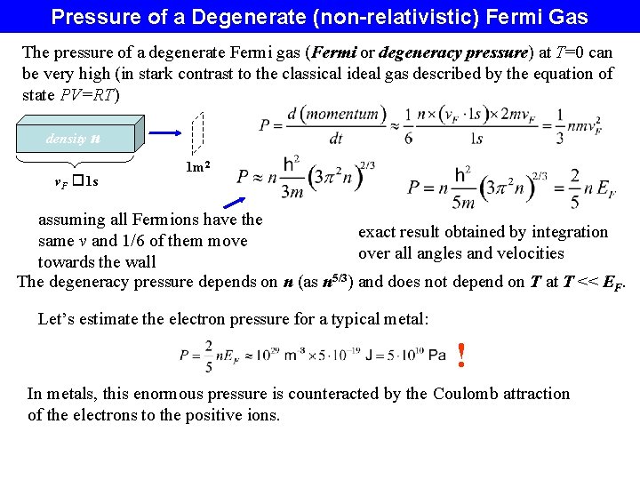 Pressure of a Degenerate (non-relativistic) Fermi Gas The pressure of a degenerate Fermi gas