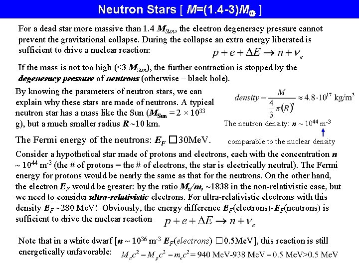 Neutron Stars [ M=(1. 4 -3)M ] For a dead star more massive than