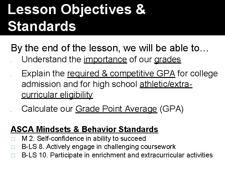 Lesson Objectives & Standards By the end of the lesson, we will be able