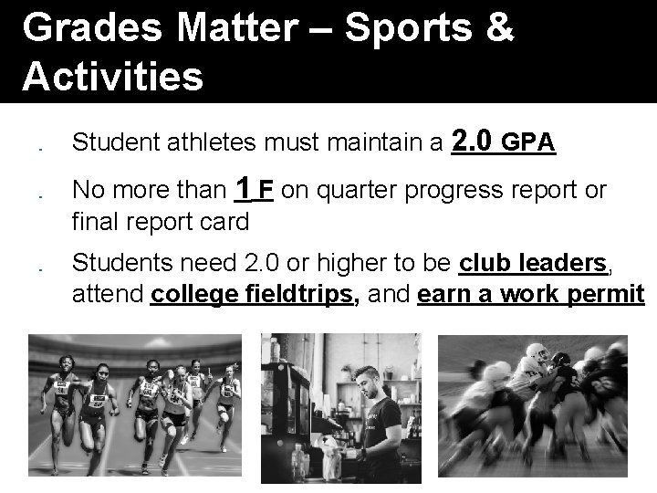 Grades Matter – Sports & Activities � � � Student athletes must maintain a