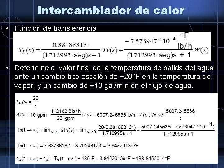 Intercambiador de calor • Función de transferencia • Determine el valor final de la
