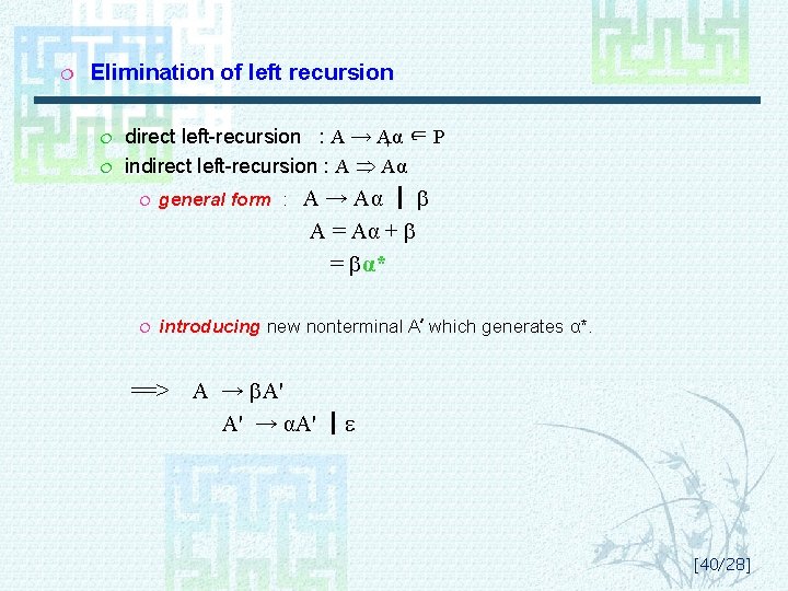 ¦ Elimination of left recursion ¦ ¦ direct left-recursion : A → Aα +