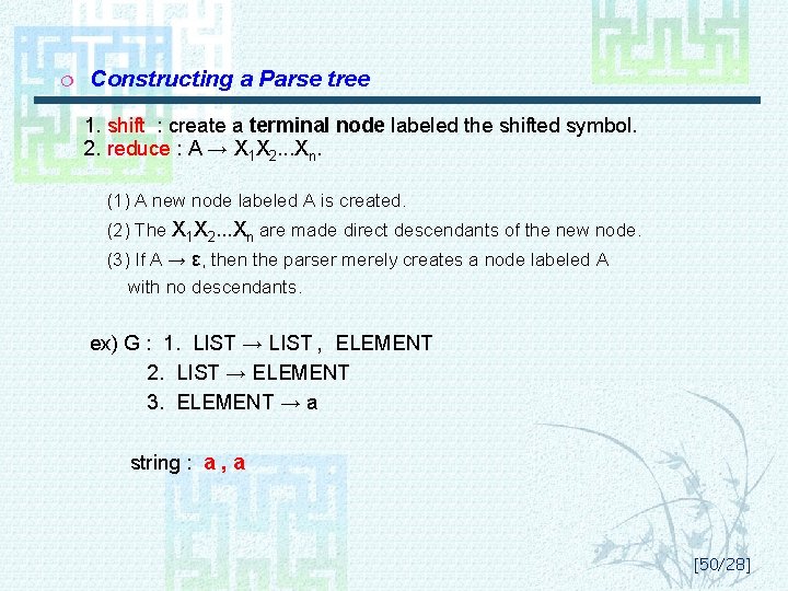 ¦ Constructing a Parse tree 1. shift : create a terminal node labeled the