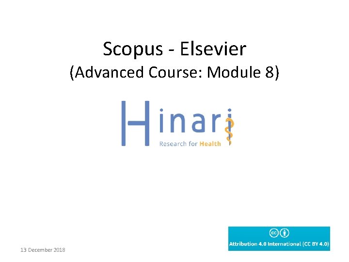 Scopus - Elsevier (Advanced Course: Module 8) 13 December 2018 