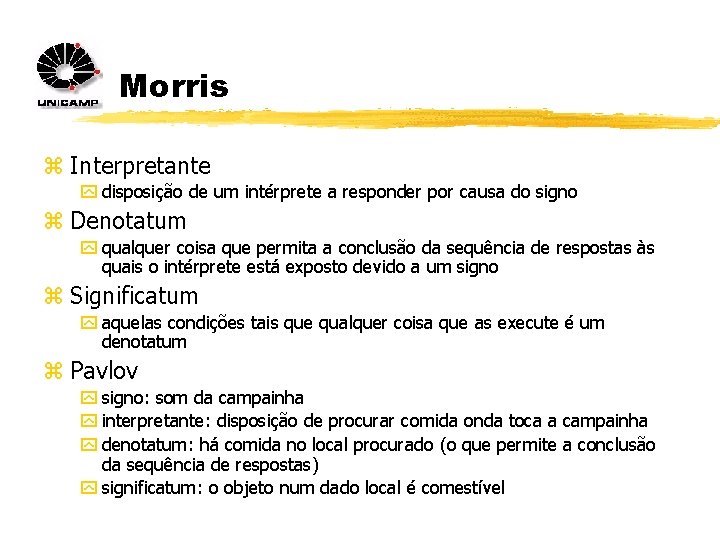 Morris z Interpretante y disposição de um intérprete a responder por causa do signo Morris z Interpretante y disposição de um intérprete a responder por causa do signo