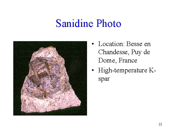Sanidine Photo • Location: Besse en Chandesse, Puy de Dome, France • High-temperature Kspar