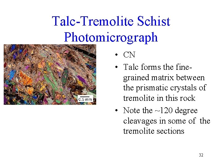 Talc-Tremolite Schist Photomicrograph • CN • Talc forms the finegrained matrix between the prismatic