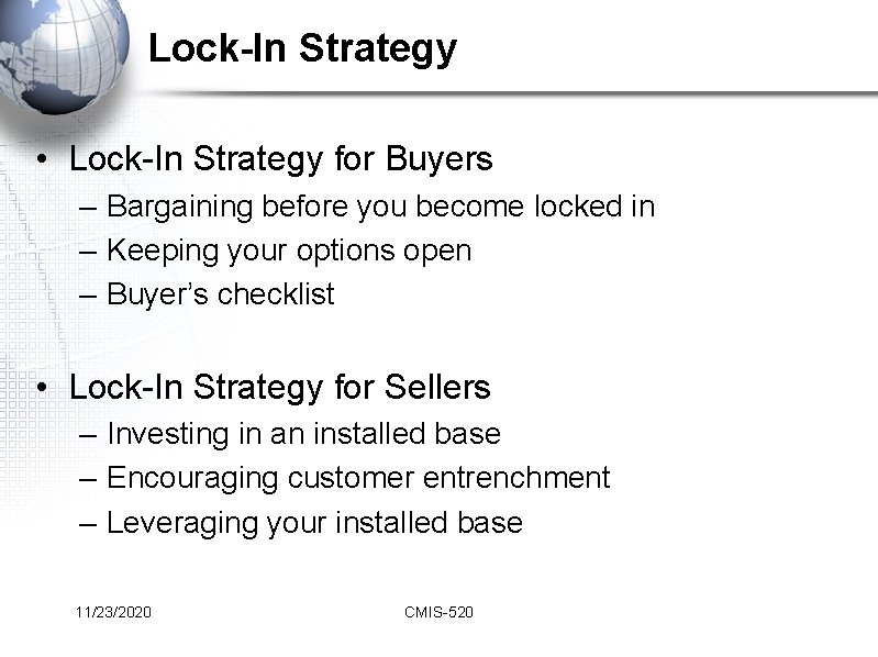 Lock-In Strategy • Lock-In Strategy for Buyers – Bargaining before you become locked in