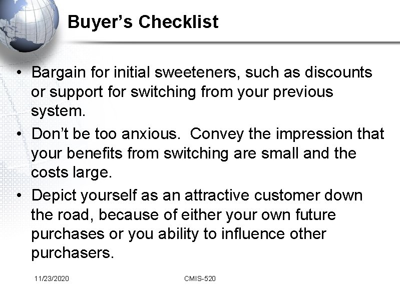 Buyer’s Checklist • Bargain for initial sweeteners, such as discounts or support for switching