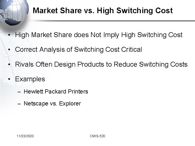 Market Share vs. High Switching Cost • High Market Share does Not Imply High