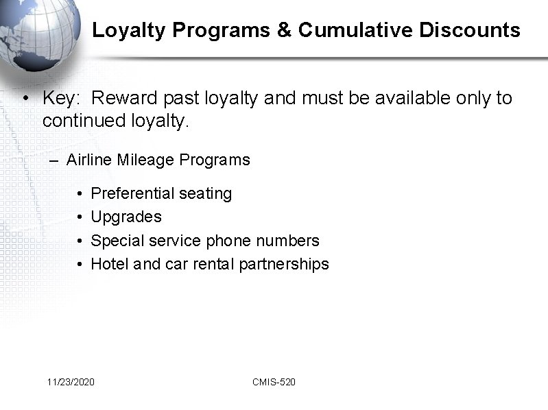 Loyalty Programs & Cumulative Discounts • Key: Reward past loyalty and must be available