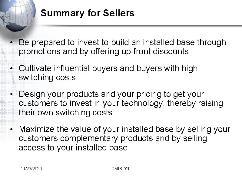Summary for Sellers • Be prepared to invest to build an installed base through
