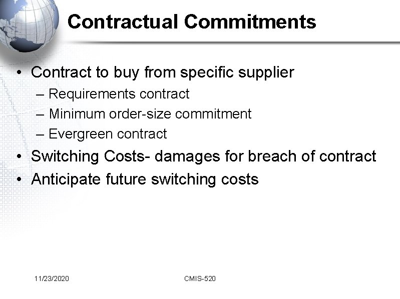 Contractual Commitments • Contract to buy from specific supplier – Requirements contract – Minimum