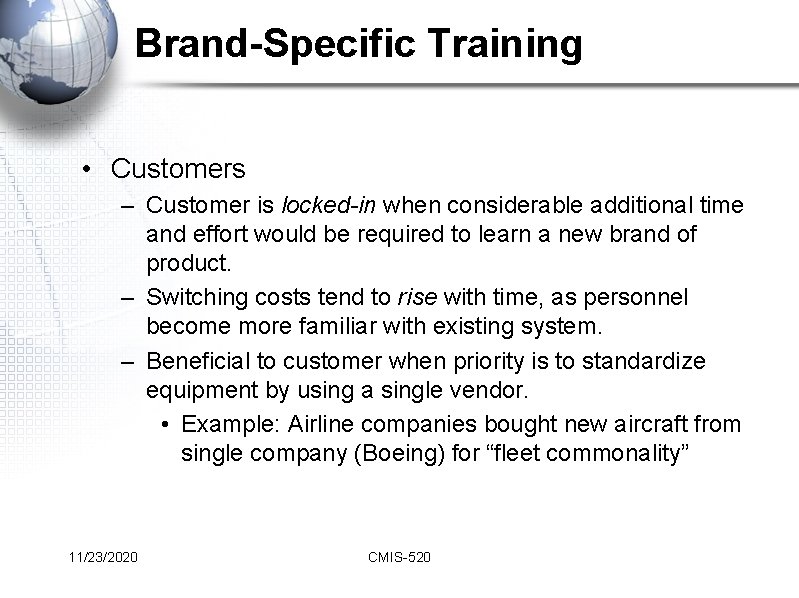 Brand-Specific Training • Customers – Customer is locked-in when considerable additional time and effort