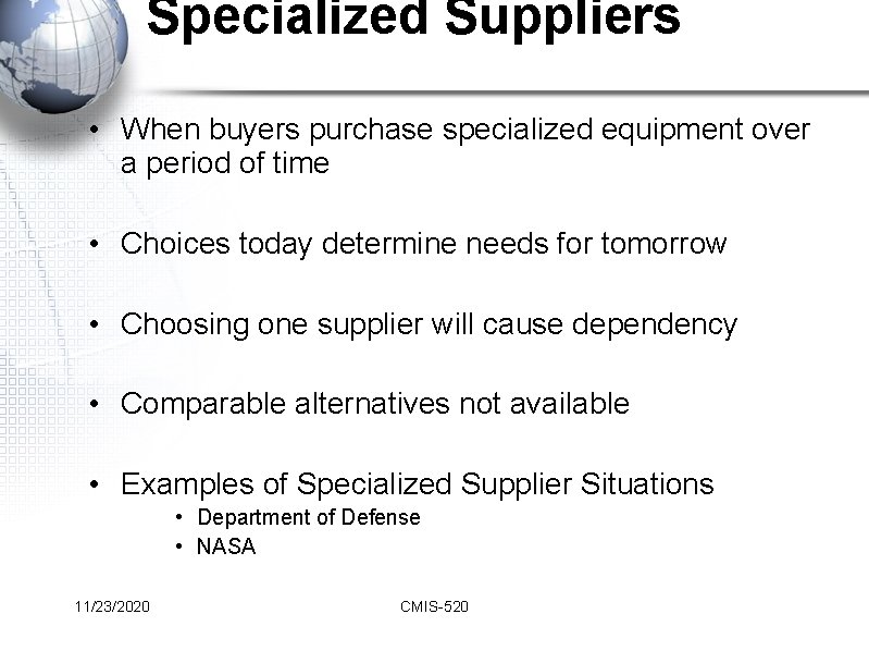 Specialized Suppliers • When buyers purchase specialized equipment over a period of time •