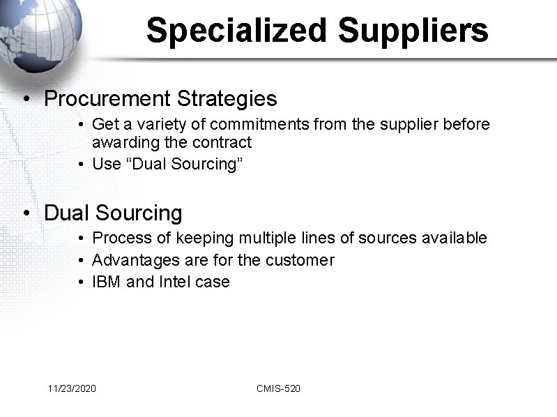 Specialized Suppliers • Procurement Strategies • Get a variety of commitments from the supplier