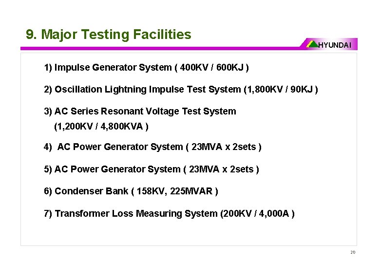 9. Major Testing Facilities HYUNDAI 1) Impulse Generator System ( 400 KV / 600