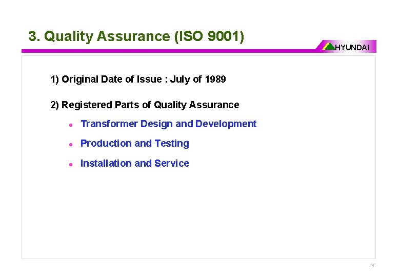 3. Quality Assurance (ISO 9001) HYUNDAI 1) Original Date of Issue : July of