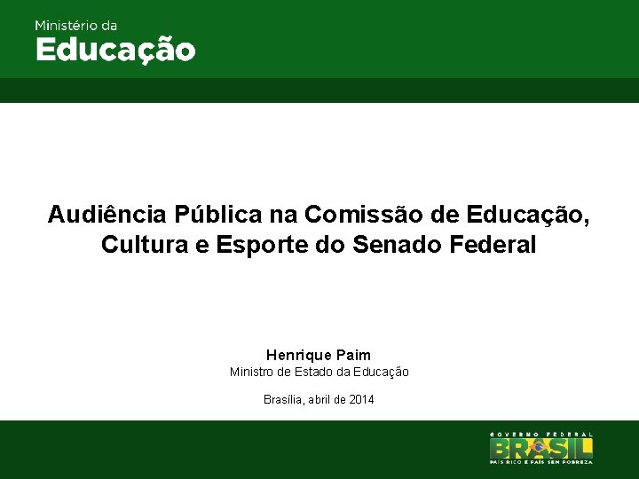 Audiência Pública na Comissão de Educação, Cultura e Esporte do Senado Federal Henrique Paim