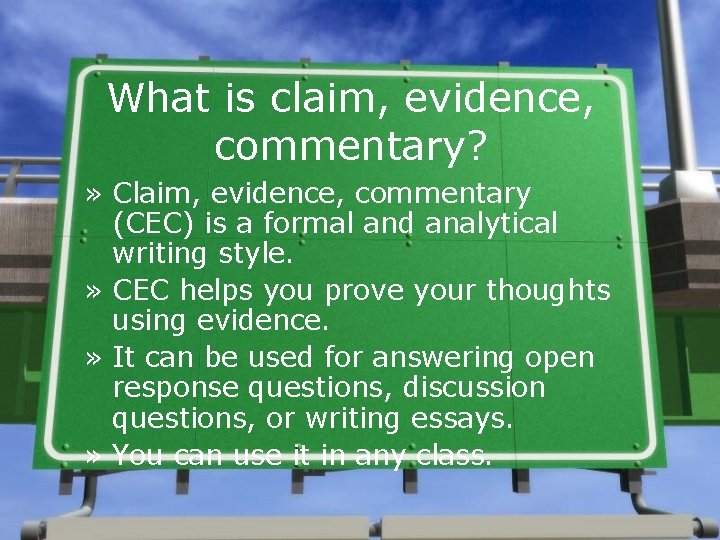 What is claim, evidence, commentary? » Claim, evidence, commentary (CEC) is a formal and