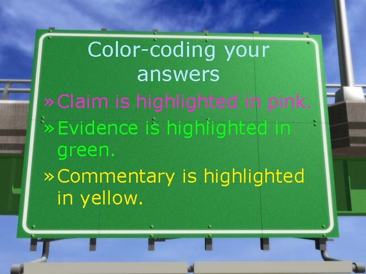 Color-coding your answers » Claim is highlighted in pink. » Evidence is highlighted in