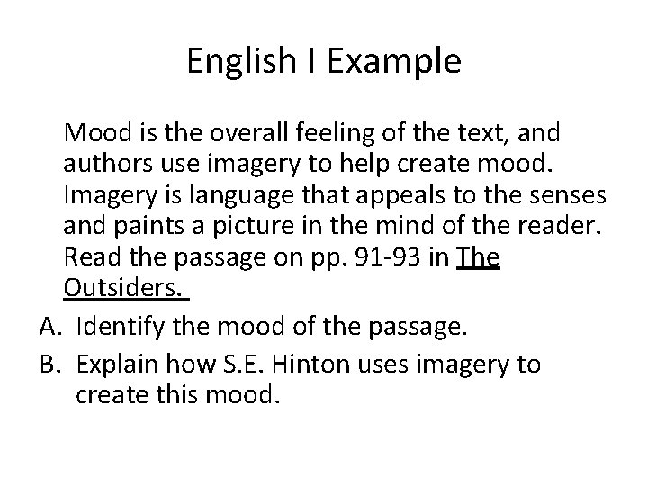 English I Example Mood is the overall feeling of the text, and authors use