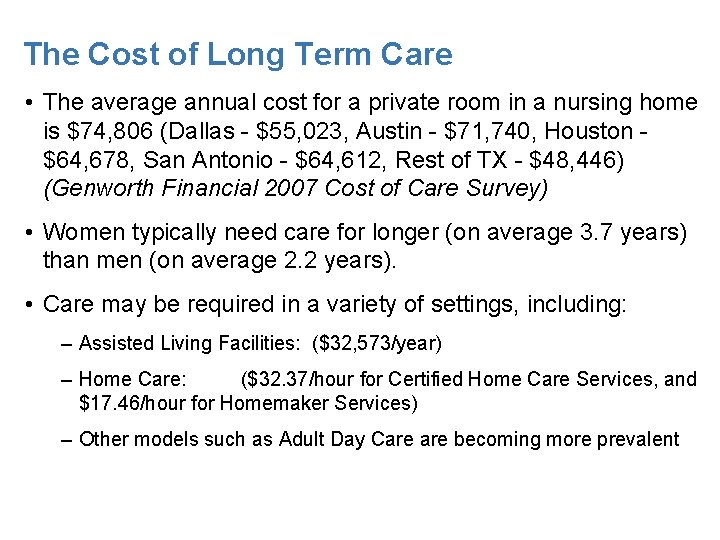 The Cost of Long Term Care • The average annual cost for a private