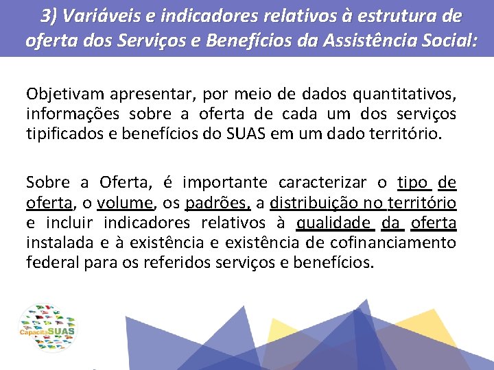 3) Variáveis e indicadores relativos à estrutura de oferta dos Serviços e Benefícios da