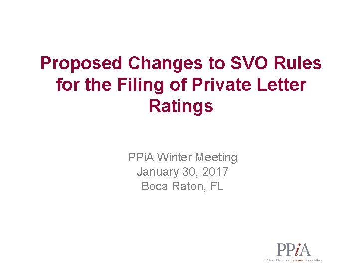 Proposed Changes to SVO Rules for the Filing of Private Letter Ratings PPi. A