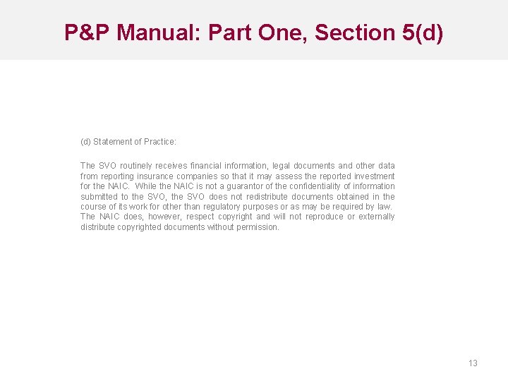 P&P Manual: Part One, Section 5(d) Statement of Practice: The SVO routinely receives financial