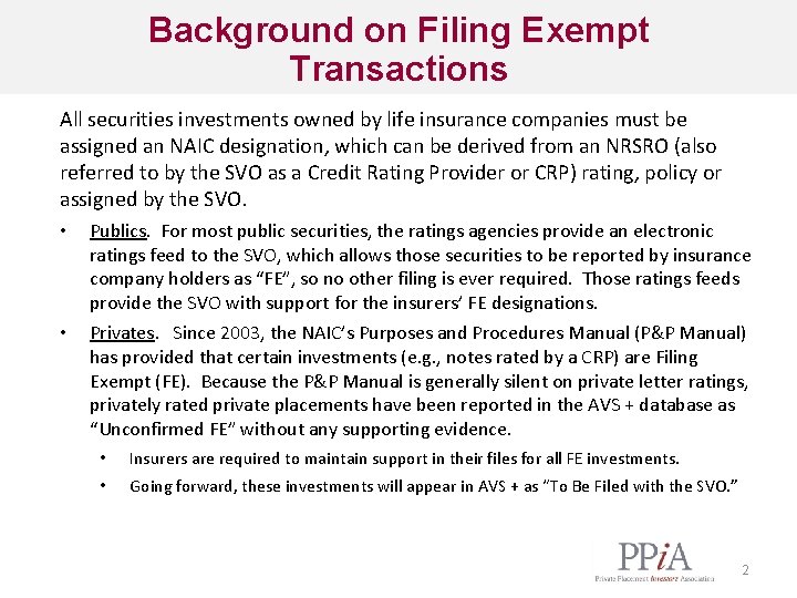 Background on Filing Exempt Transactions All securities investments owned by life insurance companies must