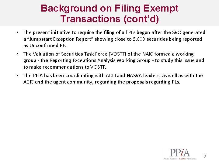Background on Filing Exempt Transactions (cont’d) • The present initiative to require the filing