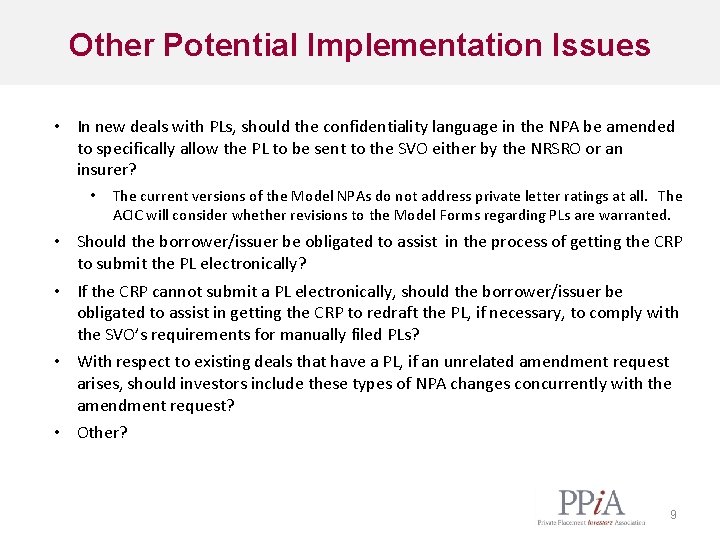 Other Potential Implementation Issues • In new deals with PLs, should the confidentiality language
