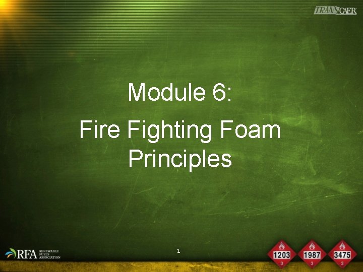 Module 6: Fire Fighting Foam Principles 1 