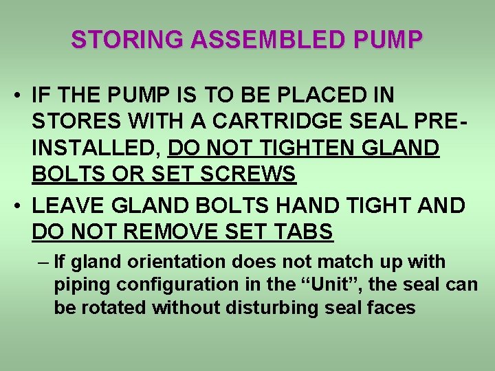 STORING ASSEMBLED PUMP • IF THE PUMP IS TO BE PLACED IN STORES WITH