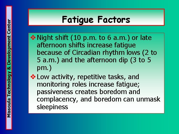 Missoula Technology & Development Center Fatigue Factors v Night shift (10 p. m. to