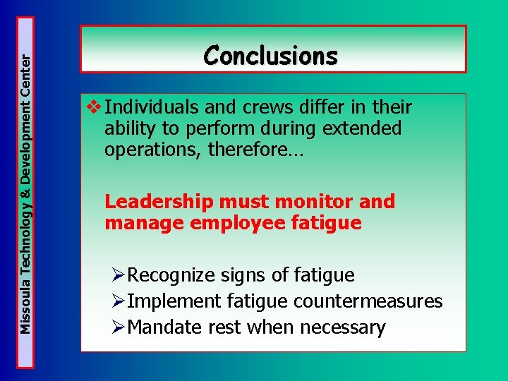 Missoula Technology & Development Center Conclusions v Individuals and crews differ in their ability