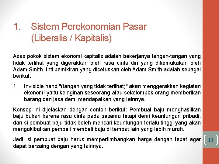 1. Sistem Perekonomian Pasar (Liberalis / Kapitalis) Azas pokok sistem ekonomi kapitalis adalah bekerjanya