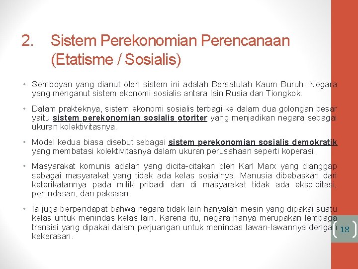 2. Sistem Perekonomian Perencanaan (Etatisme / Sosialis) • Semboyan yang dianut oleh sistem ini