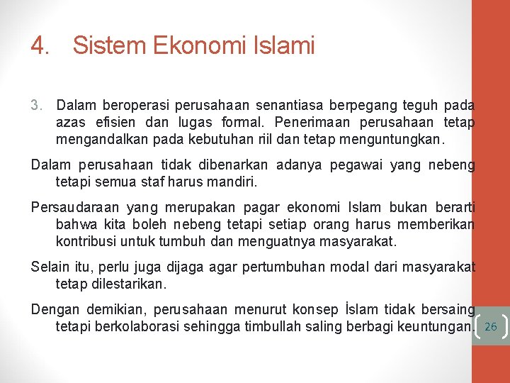 4. Sistem Ekonomi Islami 3. Dalam beroperasi perusahaan senantiasa berpegang teguh pada azas efisien