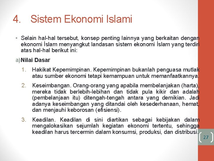 4. Sistem Ekonomi Islami • Selain hal-hal tersebut, konsep penting lainnya yang berkaitan dengan