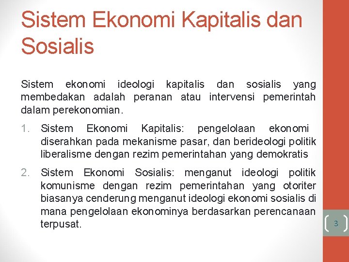 Sistem Ekonomi Kapitalis dan Sosialis Sistem ekonomi ideologi kapitalis dan sosialis yang membedakan adalah