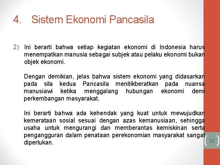 4. Sistem Ekonomi Pancasila 2) Ini berarti bahwa setiap kegiatan ekonomi di Indonesia harus